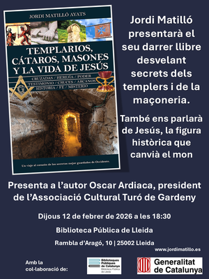 “Templers, càtars, maçons i la vida de Jesús”.