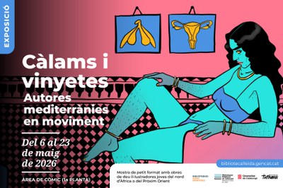 “Càlams i vinyetes. Autores mediterrànies en moviment”.